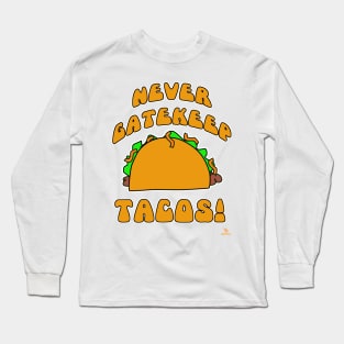 Never Gatekeep Tacos Fun Food Logo Long Sleeve T-Shirt